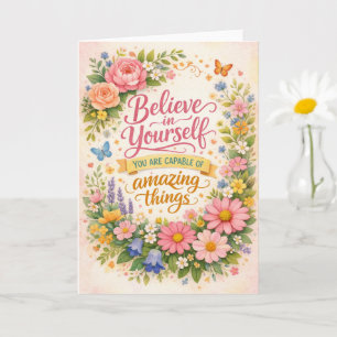 Tro på dig själv Blommig Inspirerande Hälsning Kort
