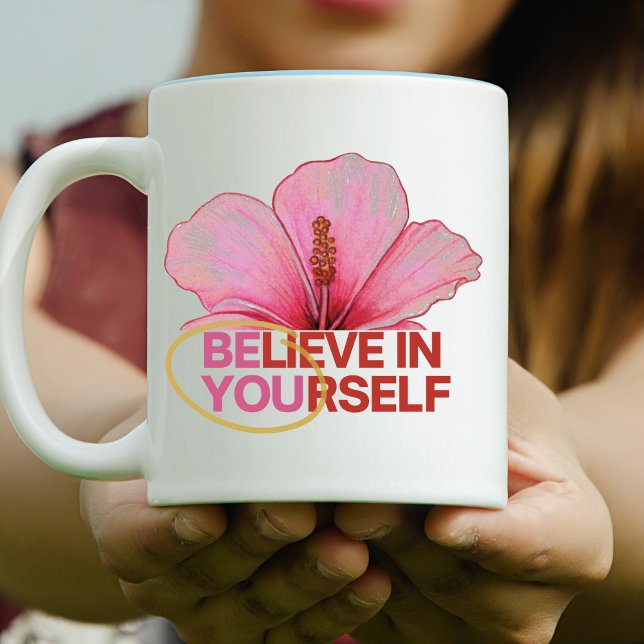 "Tro på dig själv" Hibiscus Flower Kaffemugg (Skapare uppladdad)