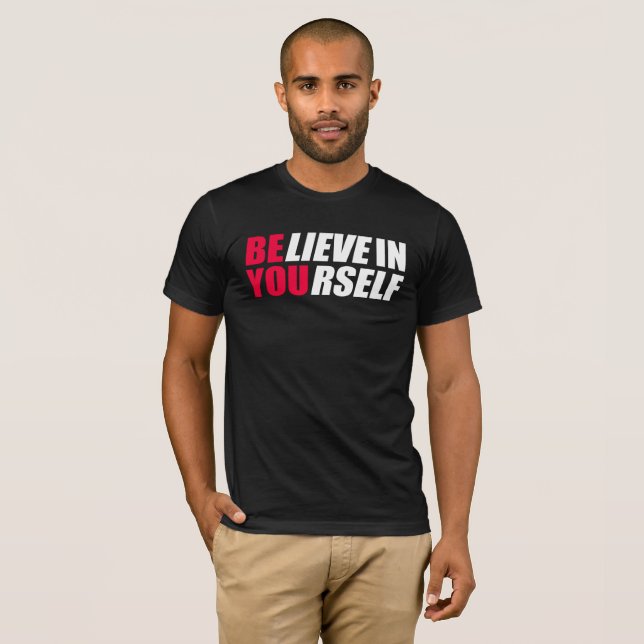 Tro på dig själv i T-Shirt (Hel framsida)