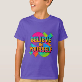 Tro på dig själv | Inspirational Kids" T Shirt