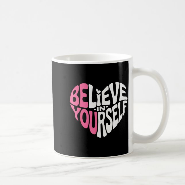 Tro på dig själv motiverande citat inspiration kaffemugg (Höger)