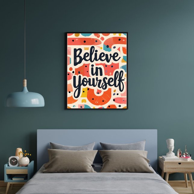 Tro på dig själv Motiverande väggkonstdekoration Poster (Skapare uppladdad)