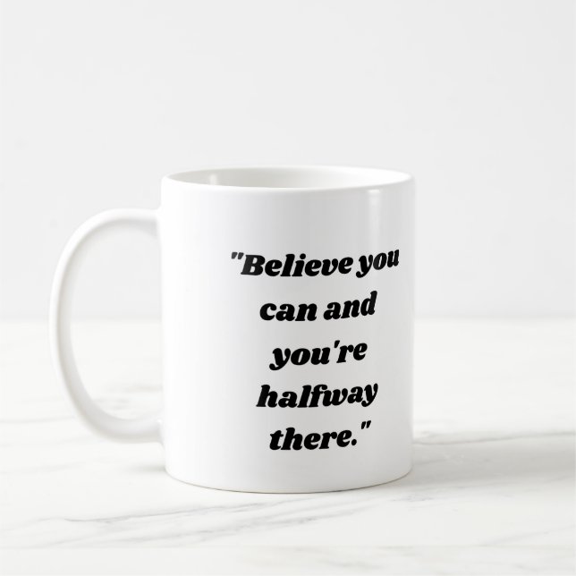 Tro på dig själv och du är halvvägs. kaffemugg (Vänster)