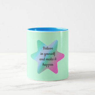 Tro på dig själv och gör det ske T-shirt-mugg Två-Tonad Mugg
