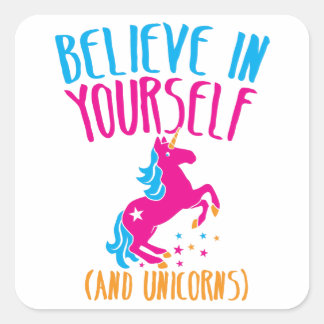 Tro på dig själv (och unicorns) fyrkantigt klistermärke
