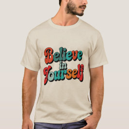 Tro på dig själv Retro motiverande citat Typog T Shirt