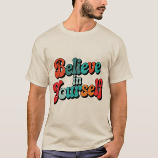 Tro på dig själv Retro motiverande citat Typog T Shirt