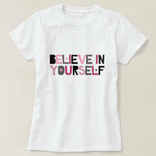 Tro på dig själv (rosa, svart och grått) t shirt