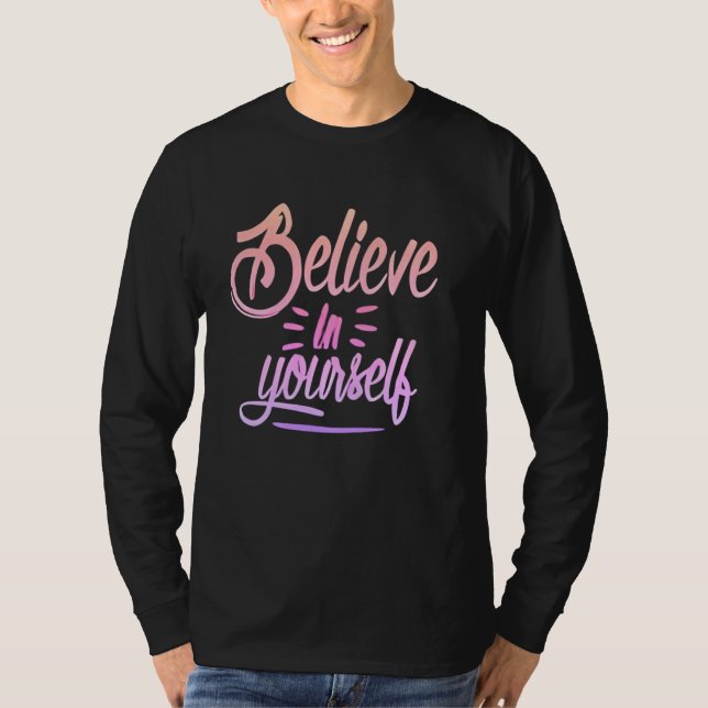 Tro på dig själv - Stärka inspirationerande De T Shirt (Framsida)
