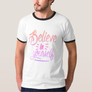 Tro på dig själv - Stärka inspirationerande De T Shirt