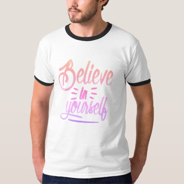 Tro på dig själv - Stärka inspirationerande De T Shirt (Framsida)