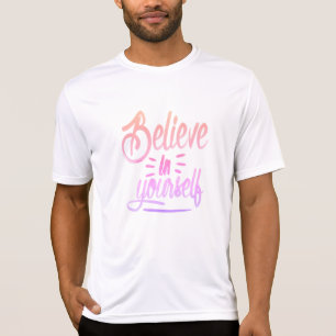 Tro på dig själv - Stärka inspirationerande De T Shirt