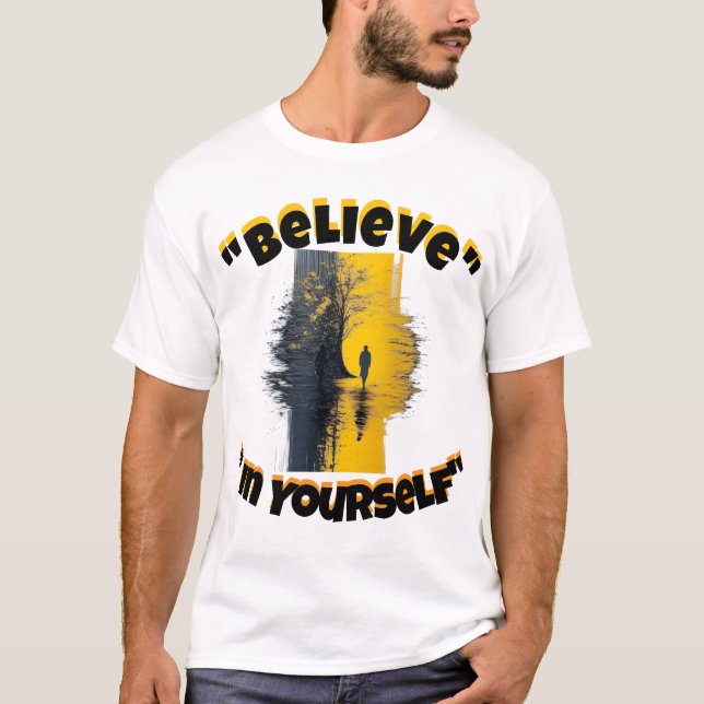 "Tro på dig själv" T Shirt (Framsida)