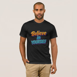 Tro på dig själv t shirt