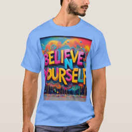 Tro på dig själv t shirt