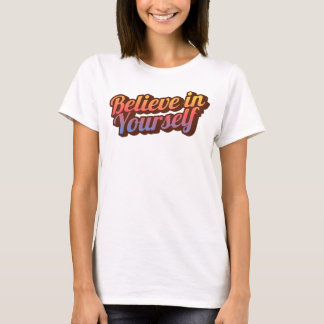 Tro på dig själv t shirt