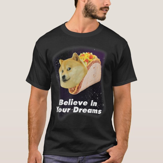 Tro på din Doge Dreams Space Taco-Hund T Shirt (Framsida)