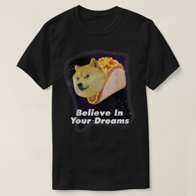 Tro på din Doge Dreams Space Taco-Hund  T Shirt (Design framsida)