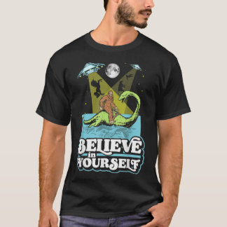 Tro på din egen lilla Bigfoot Nessie UFO Alien T Shirt