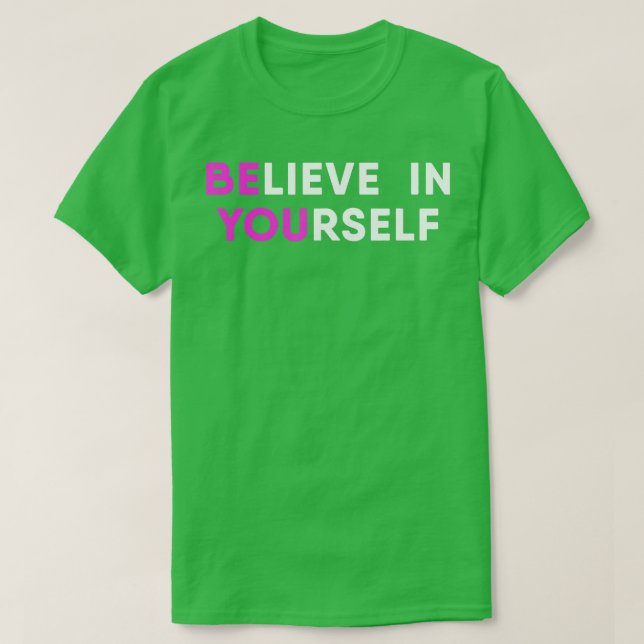 Tro på din egen motivation t shirt (Design framsida)