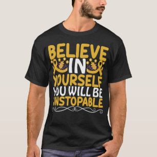 Tro på din egen Motiveringscitat Guld-menyfliksomr T Shirt