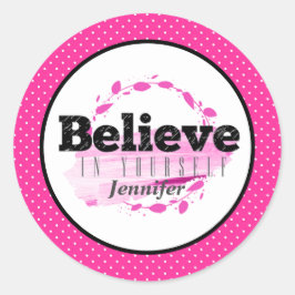 Tro på din egen Rosa Motiveringsot Runt Klistermärke