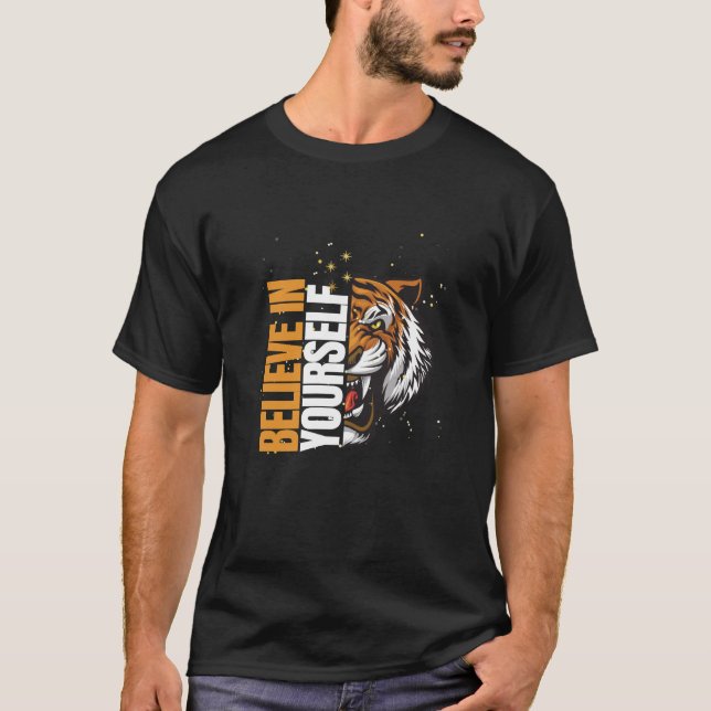Tro på din egen tiger Motivational Animal Art T Shirt (Framsida)