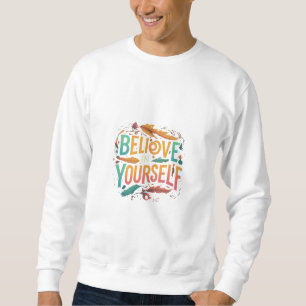 Tro på din egen tröja T-Shirt Lång Ärmad Tröja