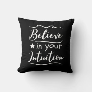 Tro på din intuition Positivt tänkande Citat Kudde