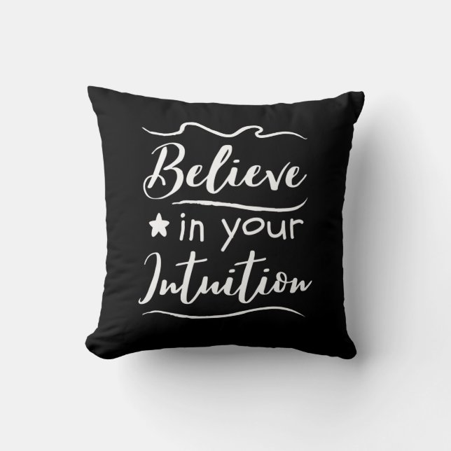 Tro på din intuition Positivt tänkande Citat Kudde (Framsida)