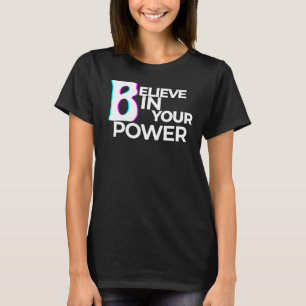 Tro på din kraft Modern självsäkerhet T Shirt