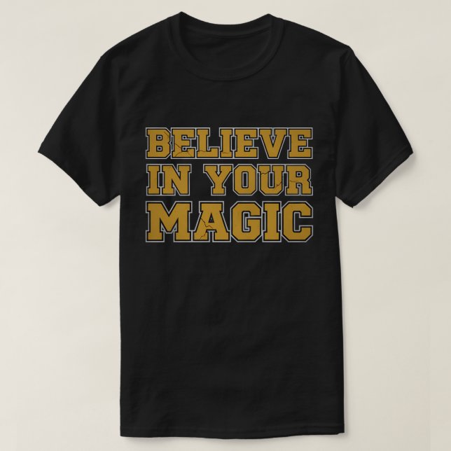 Tro på din magi t shirt (Design framsida)