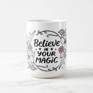 Tro på din magiska - inspirerande Blommigt Kaffemugg
