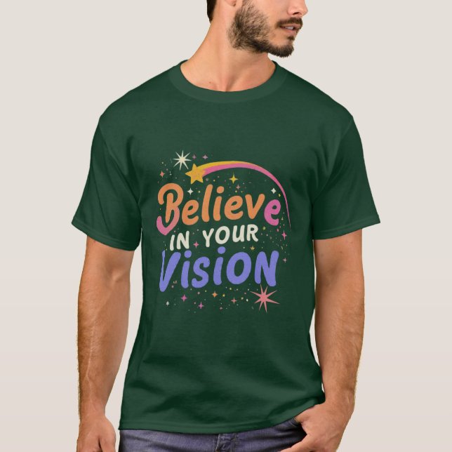 Tro på din vision t shirt (Framsida)
