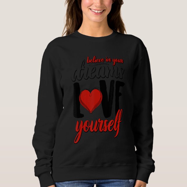 Tro på dina drömmar Kärlek själv T Shirt (Framsida)