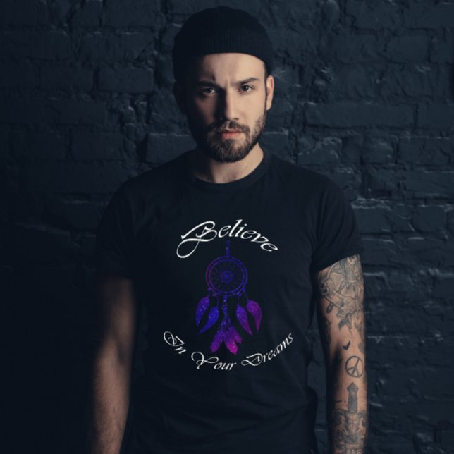 Tro på dina drömmar: "Motiv att säga T Shirt (Skapare uppladdad)