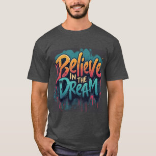 Tro på drömmen t shirt