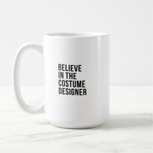Tro på en Costume-designer Kaffemugg