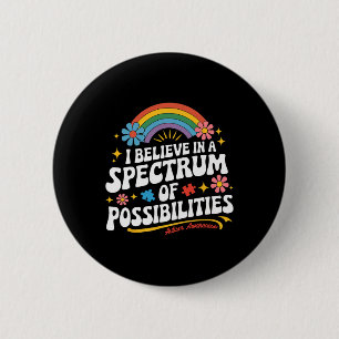 Tro på ett spektrum av möjligheter Autism Acceptan Knapp