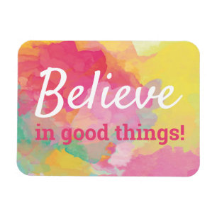 Tro på goda ting Positiv Citat Vattenfärg Magnet