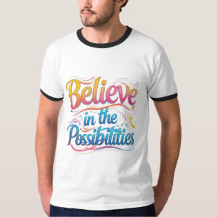 Tro på möjligheterna: Vibrant inspiration T Shirt