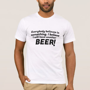 Tro på ölfanatiker rolig t-shirt - Humle tro