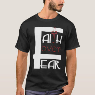 Tro På Över Rädsla T Shirt