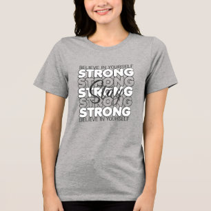 Tro starkt på dig själv t shirt