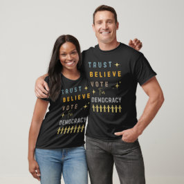 Tro, tro, rösta för demokrati T-Shirt