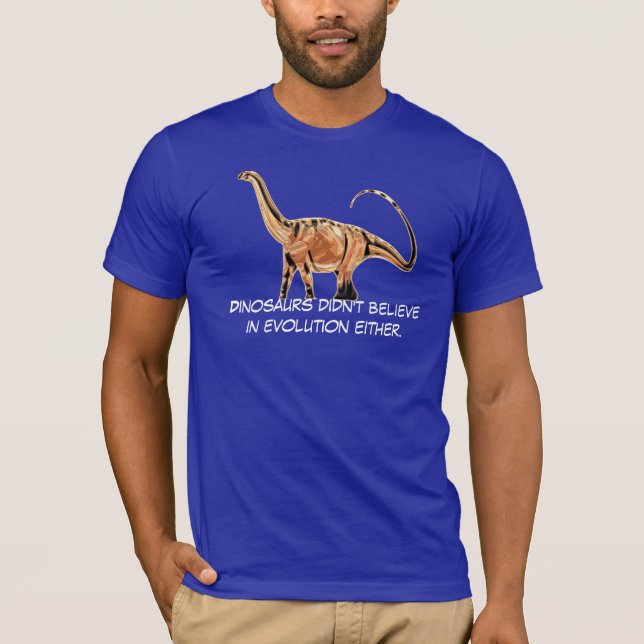 "Trodde Dinosaurs inte i evolution Either ", Tee Shirt (Framsida)