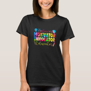 Troende Motivator Innovatör Utbildare Lärare Citat T Shirt