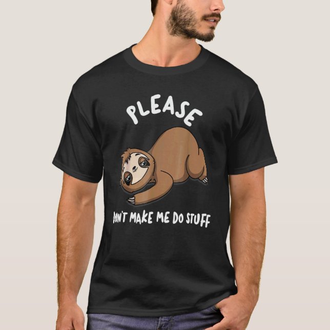 Tröghet Lat Dag 'snälla Gör Inte Att Jag Gör Saker T Shirt (Framsida)