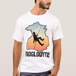 Troglodyte - Funny Cave Spelunking Speleology T Shirt