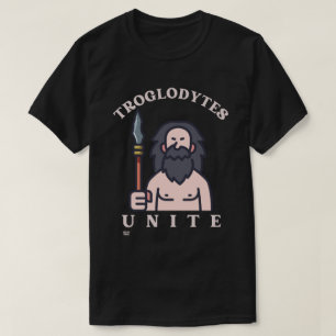 "TROGLODYTES UNITE", lustig grottman i stenåldern  T Shirt